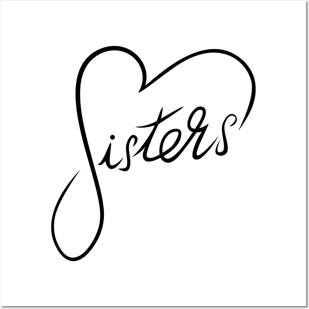 Sisters Heart T-Shirt Wall Art by HolidayShirts